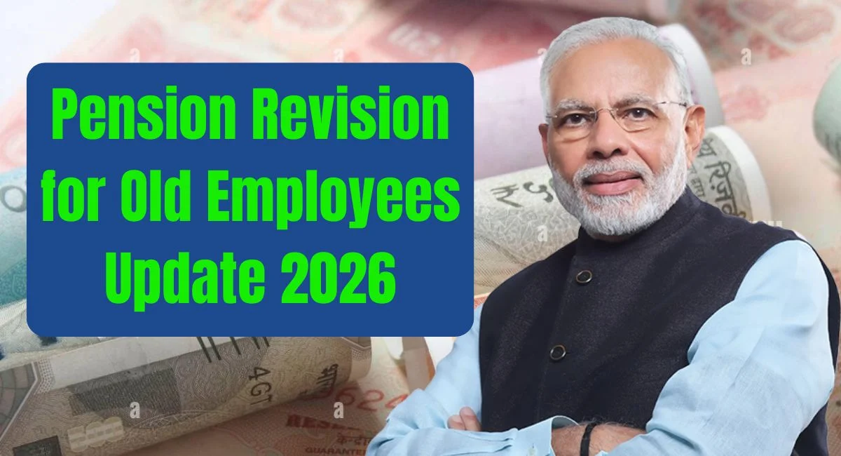 Pension Revision for Old Employees Update 2026: Stronger Support and Higher Benefits